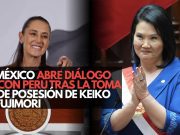 México abre diálogo con Perú tras la toma de posesión de Keiko Fujimori