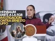 Sheinbaum remite a la FGR investigación contra Ernesto Ruffo