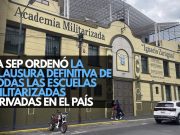 La SEP ordenó la clausura definitiva de todas las escuelas militarizadas privadas en el país