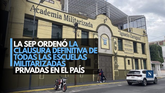 La SEP ordenó la clausura definitiva de todas las escuelas militarizadas privadas en el país