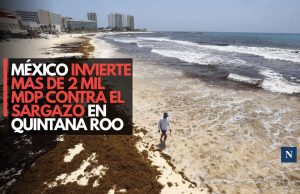 Gobierno destina 2 mil mdp para frenar el sargazo en Quintana Roo