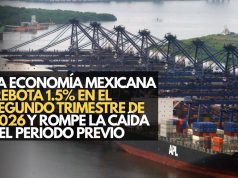 La economía mexicana rebota 1.5% en el segundo trimestre de 2026 y rompe la caída del periodo previo