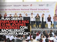 El Plan Oriente beneficiará a más de 13 mil jóvenes mexiquenses con el Bachillerato “Margarita Maza”