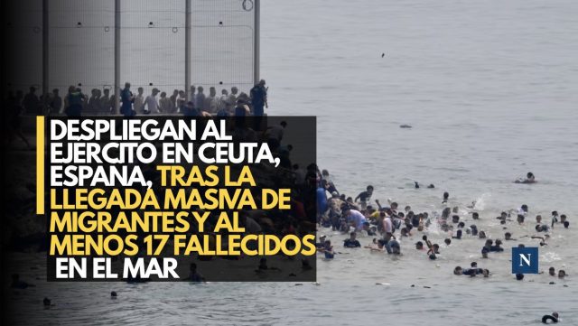 Despliegan al Ejército en Ceuta, España, tras la llegada masiva de migrantes y al menos 17 fallecidos en el mar