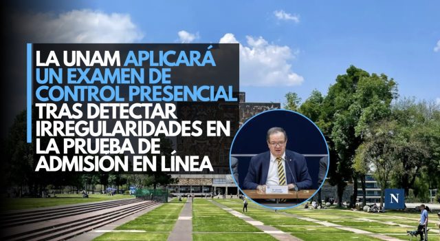 La UNAM aplicará un examen de control presencial tras detectar irregularidades en la prueba de admisión en línea