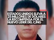 Estados Unidos eleva a 25 millones de dólares la recompensa por el nuevo líder del CJNG