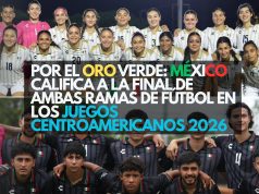 Por el oro verde: México califica a la final de ambas ramas de fútbol en los Juegos Centroamericanos 2026