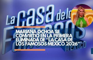 Mariana Ochoa se convirtió en la primera eliminada de “La Casa de los Famosos México 2026”