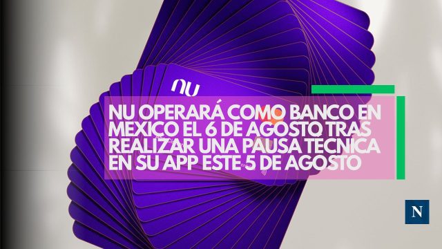 Nu pausará su app este miércoles para completar su transición a banco en México