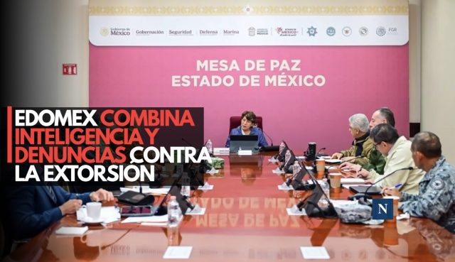 Edomex combina inteligencia y denuncias contra la extorsión