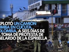 Explotó un camión bomba en Cúcuta, Colombia, a seis días de la toma de protesta de Abelardo de la Espriella