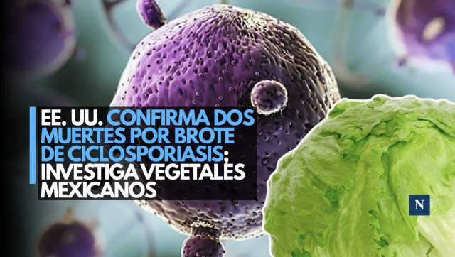 EEUU confirma dos muertes por brote de ciclosporiasis; investiga vegetales mexicanos