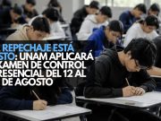 El repechaje está listo: UNAM aplicará examen de control presencial del 12 al 19 de agosto