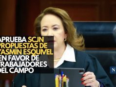 Aprueba SCJN propuestas de Yasmín Esquivel en favor de trabajadores del campo