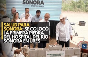 Salud para Sonora: Se colocó la primera piedra del Hospital del Río Sonora en Ures