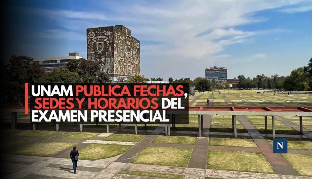 ¡Atención! UNAM publica sedes y horarios del examen presencial