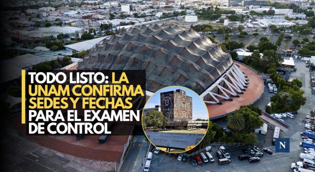Todo listo: La UNAM confirma sedes y fechas para el examen de control