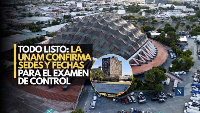 Todo listo: La UNAM confirma sedes y fechas para el examen de control