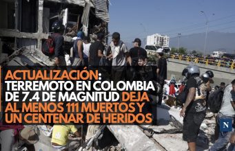 Actualización: Terremoto en Colombia de 7.4 de magnitud deja al menos 111 muertos y un centenar de heridos