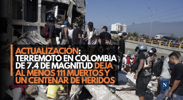 Actualización: Terremoto en Colombia de 7.4 de magnitud deja al menos 111 muertos y un centenar de heridos