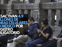 Desactivan 4.9 millones de líneas celulares en México por registro obligatorio