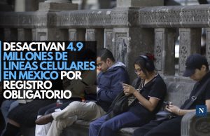 Desactivan 4.9 millones de líneas celulares en México por registro obligatorio