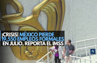 ¡Crisis! México pierde 19,550 empleos formales en julio, reporta el IMSS