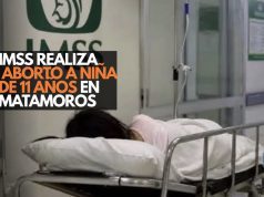 IMSS realiza aborto a niña de 11 años en Matamoros