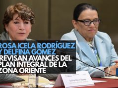 Rosa Icela Rodríguez y Delfina Gómez revisan avances del Plan Integral de la Zona Oriente