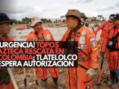 ¡Rescate dividido! Topos Azteca opera en Colombia y Topos Tlatelolco espera permiso