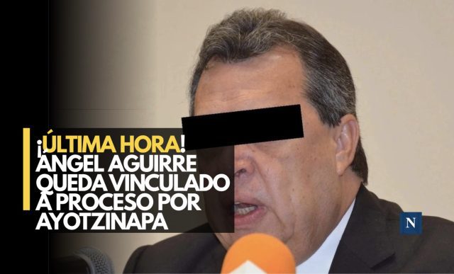 ¡Última hora! Ángel Aguirre queda vinculado a proceso por Ayotzinapa