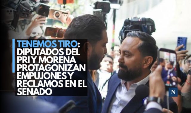 Tenemos tiro: Diputados del PRI y Morena protagonizan empujones y reclamos en el Senado