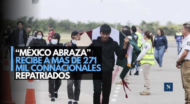 “México te Abraza” recibe a más de 271 mil connacionales repatriados