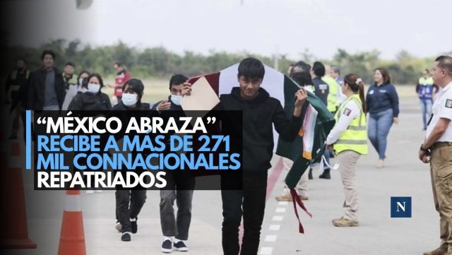 “México te Abraza” recibe a más de 271 mil connacionales repatriados