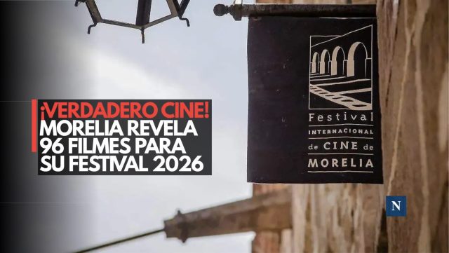 ¡Verdadero cine! Morelia revela 96 filmes para su Festival 2026