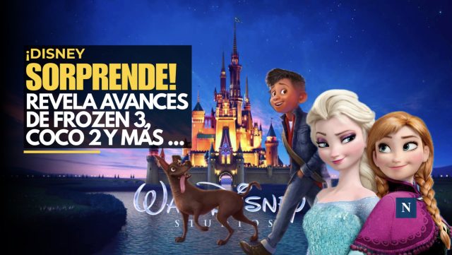 ¡Disney sorprende! Revela avances de Frozen 3, Coco 2 y más