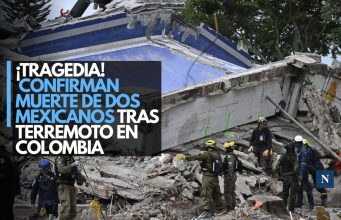 ¡Tragedia! Confirman muerte de dos mexicanos tras terremoto en Colombia