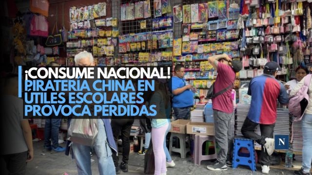 ¡Consume nacional! Piratería china en útiles escolares provoca pérdidas