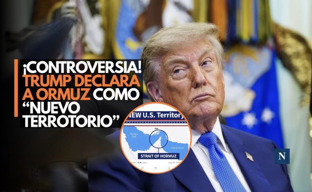 ¡Alerta mundial! Trump declara a Ormuz como “Nuevo Territorio”