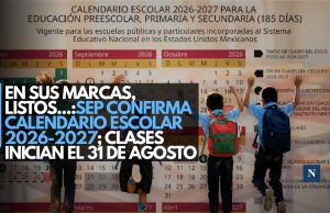 En sus marcas, listos…:SEP confirma Calendario Escolar 2026-2027; clases inician el 31 de agosto
