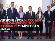 Inversiones por 16,600 mdp detonarán proyectos industriales y empleos en Hidalgo