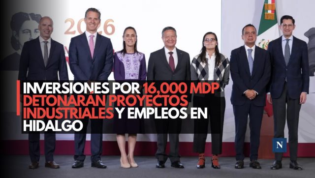 Inversiones por 16,600 mdp detonarán proyectos industriales y empleos en Hidalgo