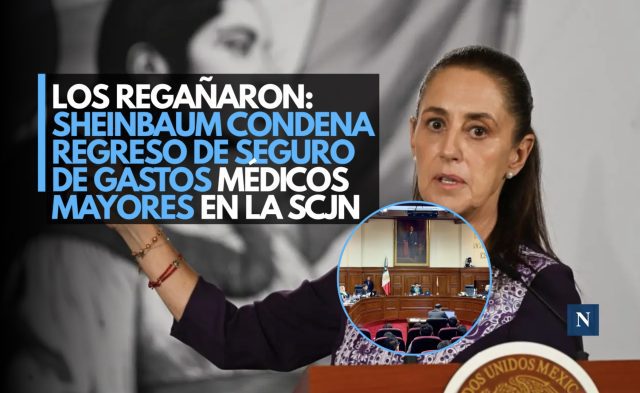 Los regañaron: Sheinbaum condena regreso de seguro de gastos médicos mayores en la SCJN