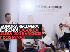 ¡Sonora triunfa! Recuperan más de 200 ranchos y dos minas en Caborca