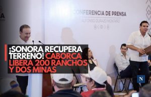 ¡Sonora triunfa! Recuperan más de 200 ranchos y dos minas en Caborca