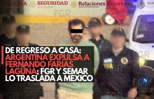 De regreso a casa: Argentina expulsa a Fernando Farías Laguna; FGR y Semar lo trasladan a México