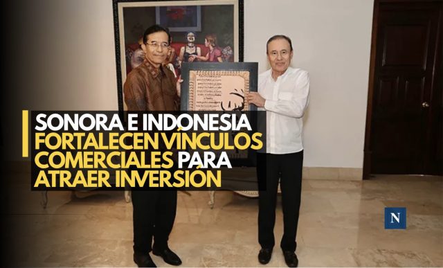 Sonora e Indonesia fortalecen vínculos comerciales