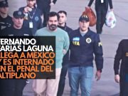 Fernando Farías Laguna llega a México y es internado en el penal del Altiplano