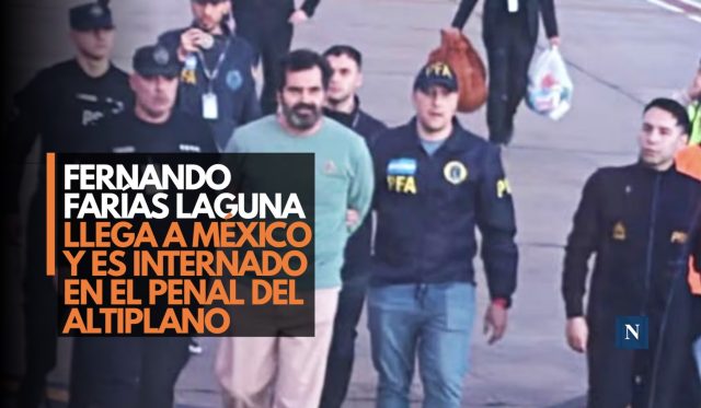 Fernando Farías Laguna llega a México y es internado en el penal del Altiplano