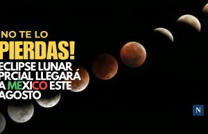 ¿Luna sangrienta? Elipse lunar cerrará agosto; así se verá en México